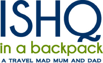 ISHQ in a backpack - a travel mad mum and dad