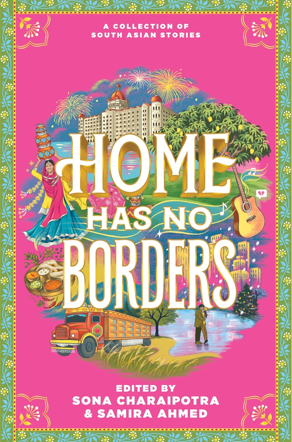 Home Has No Borders Edited by Sona Charaipotra and Samira Ahmed